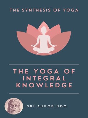cover image of The Yoga of Integral Knowledge